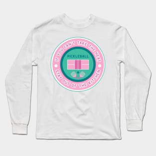 Pickleball: If you can't take the heat... (minty) Long Sleeve T-Shirt